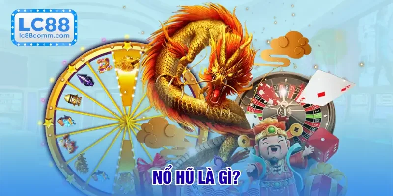 nổ hũ là gì