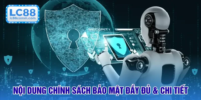 Nội dung chính sách bảo mật đầy đủ & chi tiết